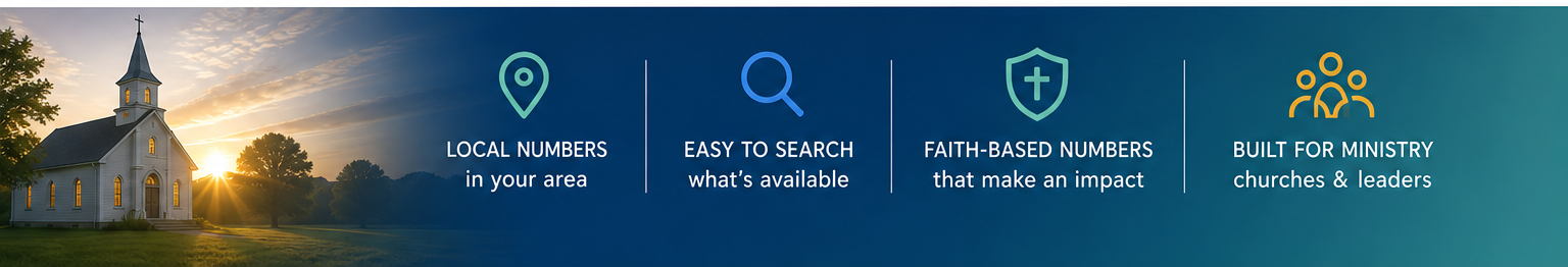 Local Numbers · Easy to Search · Faith-Based Numbers · Built for Ministry